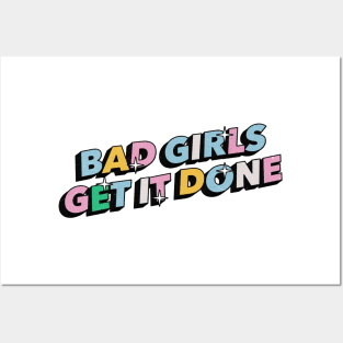 Bad girls get it done - Positive Vibes Motivation Quote Posters and Art